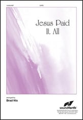 Jesus Paid It All SATB choral sheet music cover